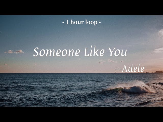 Adele-Someone Like You (Lyrics 中英字幕 | 中文歌詞 | 1 Hour Loop | 1小時循環版)