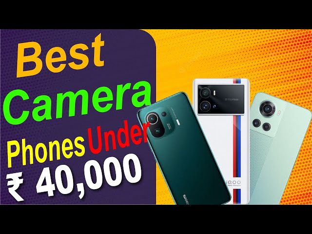 Best Camera Smartphone Under 40000 | Best Camera Phones Under 40000 In August 2022 🔥🔥🔥