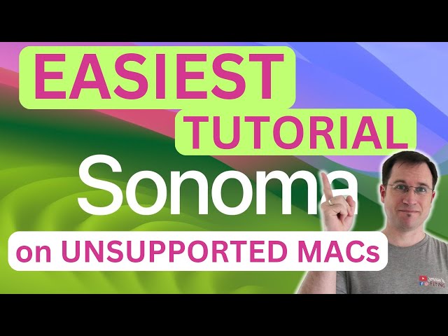Easiest Tutorial to instal macOS Sonoma on UNSUPPORTED MACs!