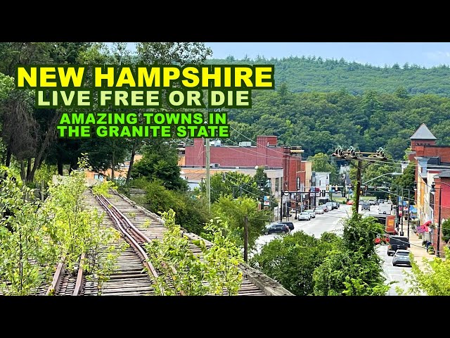 NEW HAMPSHIRE: Awesome Towns In The LIVE FREE OR DIE State