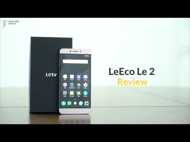 LeEco Le 2 Review: Bold and Beautiful