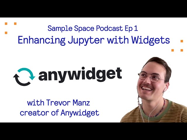 Enhancing Jupyter with Widgets with Trevor Manz - creator of anywidget