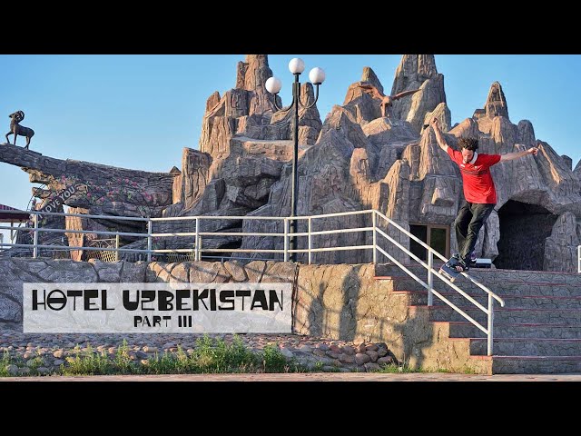 Can You Skate The Silk Road?  |  HOTEL UZBEKISTAN Part 3