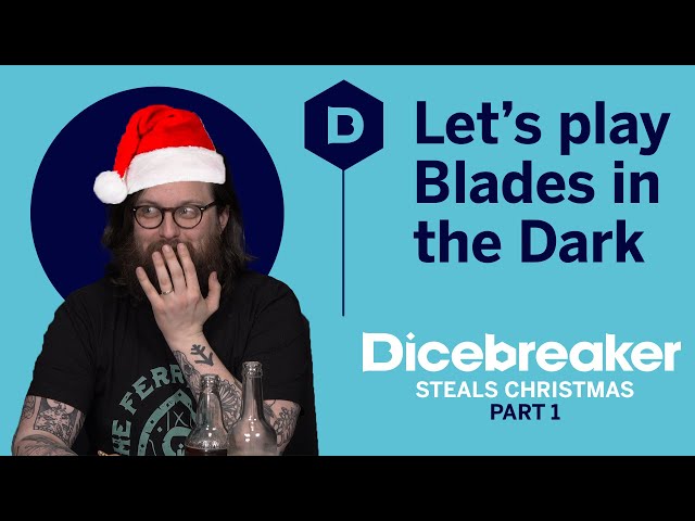 Let's Play Blades in the Dark RPG - Dicebreaker Steals Christmas PART 1