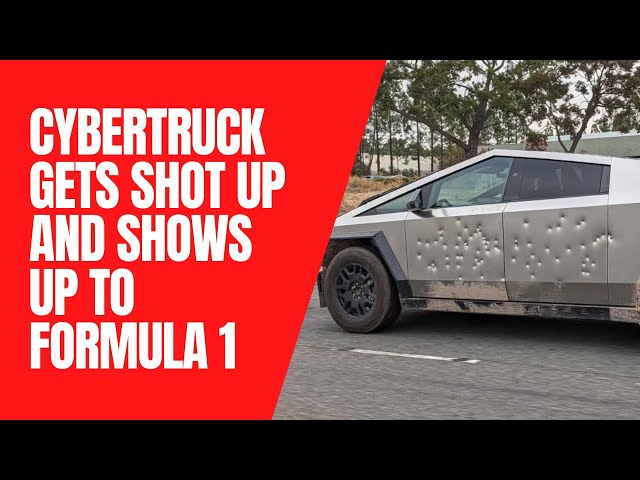 Cybertruck gets shot up and shows up to Formula 1