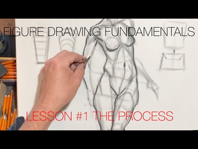 Figure Drawing Fundamentals - Lesson #1 The Process
