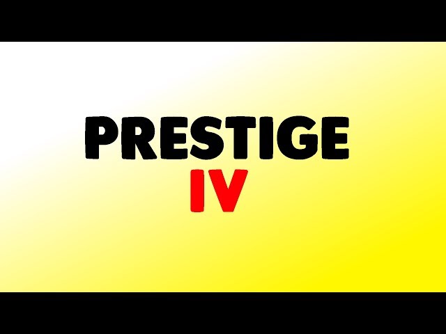 Entering Prestige 4  |  Road To Master Prestige