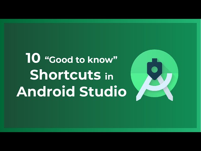 10 "Good to Know" Shortcuts in Android Studio (Windows/ MAC OS)
