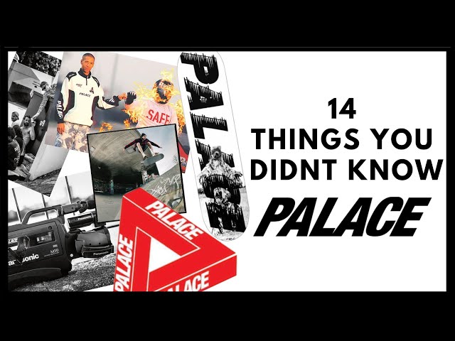 PALACE SKATEBOARDS: 14 Thing You Didn't Know About Palace (2020)
