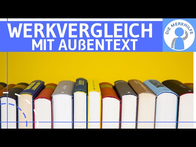 Werkvergleich mit Außentext - Aufbau, Struktur & Herangehensweise erklärt - Deutsch Abitur