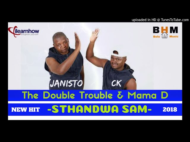 The Double Trouble - Sthandwa Sam ft Mama D