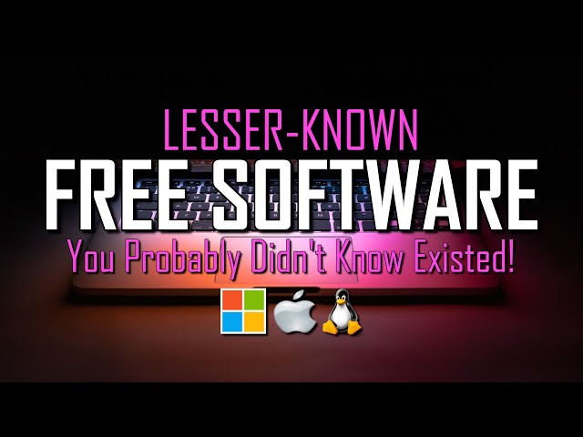 10 Free Software You Probably Didn't Know Existed!