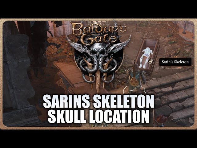 Baldur's Gate 3 - How to find Sarin's Skeleton Skull Location Guide