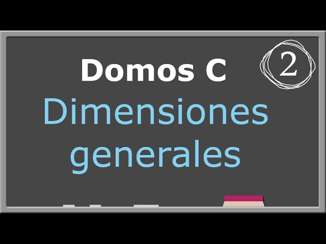 Domos C - Dimensiones generales
