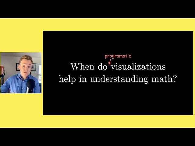 When do programmatic visuals help in understanding math? 3b1b, SIGGRAPH 2021 Featured Speaker
