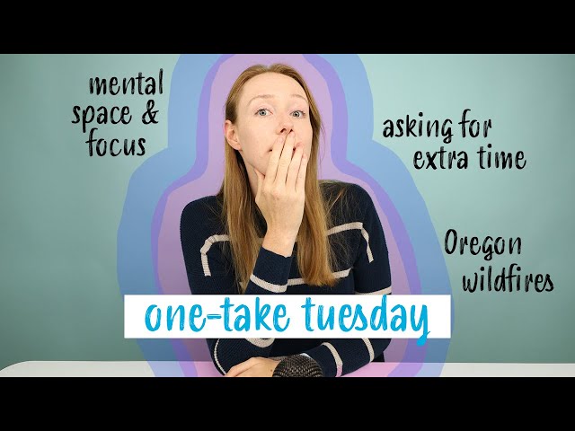 Making Mental Space... Working through Wildfires | Chatty One-Take Tuesday