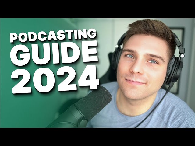Complete Beginners Guide To Start Your Podcast in 2024