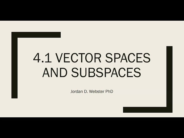 4.1 Vector Spaces and Subspaces