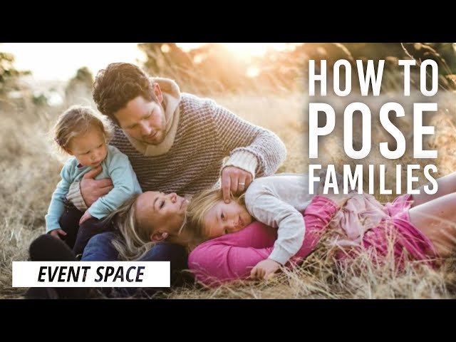 How to Pose Families During a Photoshoot | B&H Event Space
