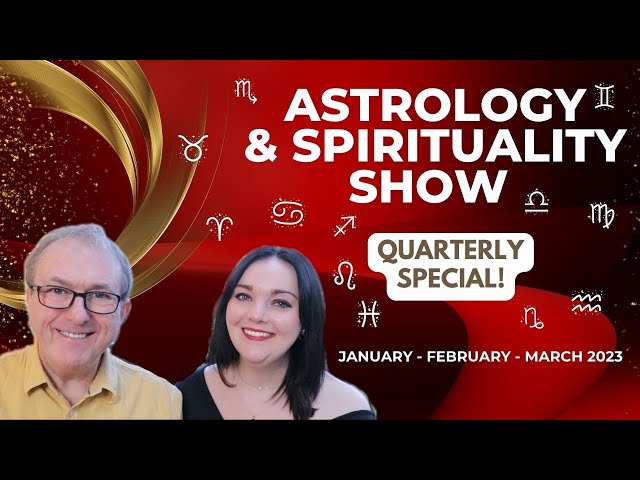 Astrology & Spirituality Show - QUARTERLY SPECIAL! - January/ February /March 2023 #ASTROLOGY #Tarot