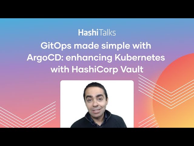 GitOps made simple with ArgoCD: enhancing Kubernetes with HashiCorp Vault