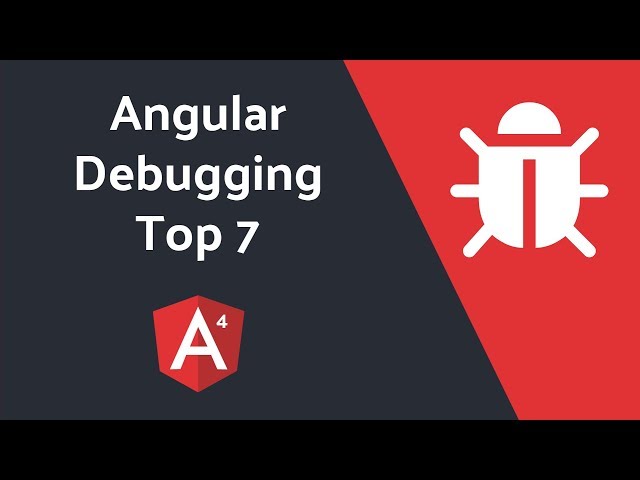 Top 7 Ways to Debug Angular 4 Apps
