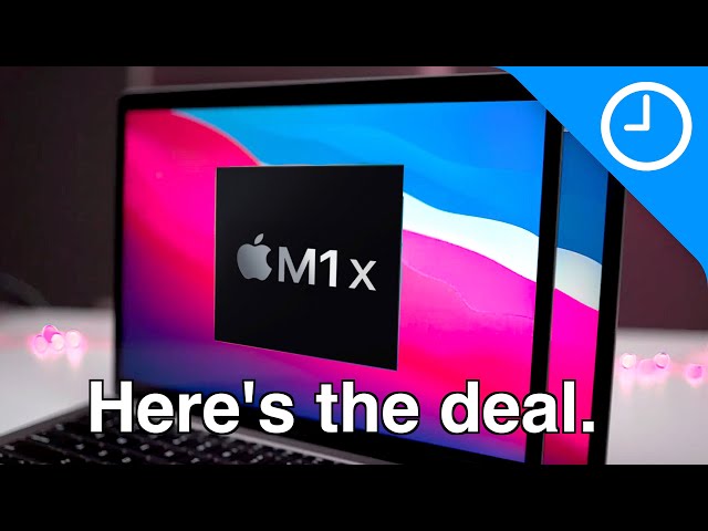 The New M1X MacBook Pros - Here's the deal