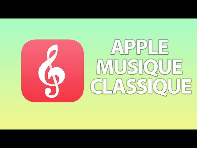 APPLE MUSIQUE CLASSIQUE : La nouvelle application qui va vous faire aimer la musique classique !