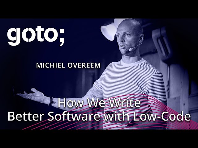 How We Write Better Software with Low-Code • Michiel Overeem • GOTO 2023