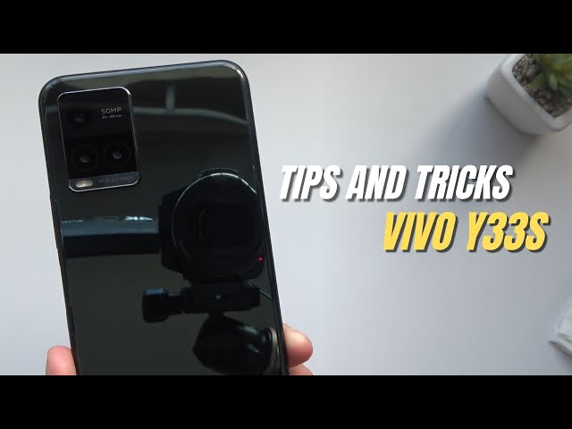 Top 10 Tips and Tricks Vivo Y33s you need know