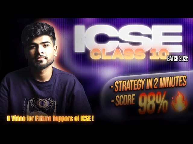 ICSE Class 10 98% Strategy | How to Study in ICSE Class 10 2025 | Topper's Tips,Tricks and Timetable