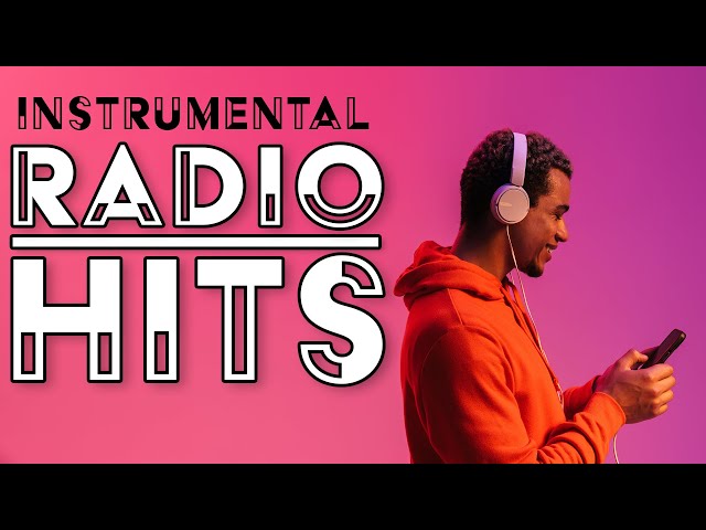 Radio Hits | Instrumental Music Playlist | 2 Hours