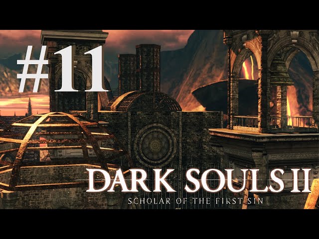 Samurai, Lava, and a Bell l Dark Souls 2 Scholar of the First Sin #11