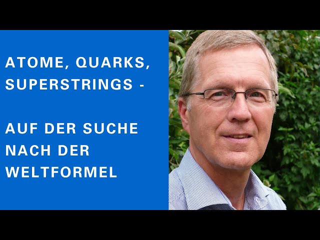 Gernot Münster: Atome, Quarks, Superstrings - Auf der Suche nach der Weltformel