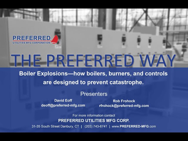 Boiler Explosions—how boilers, burners, and controls are designed to prevent catastrophe