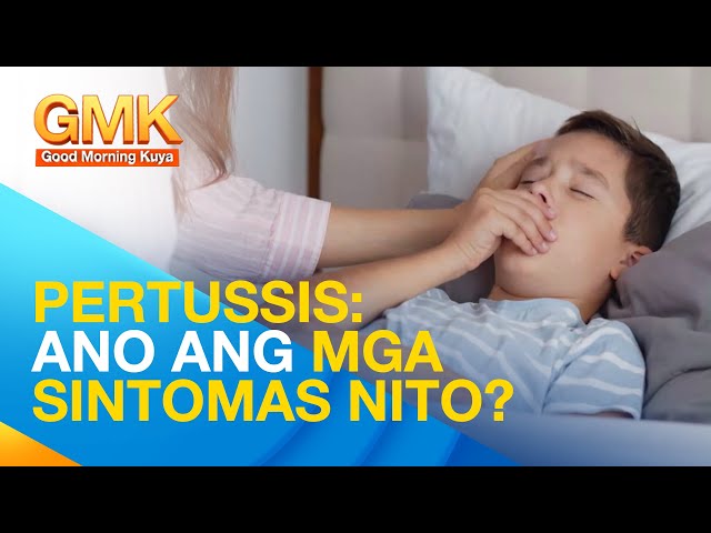 Ano ang Pertussis at ano ang mga sintomas nito? | Now You Know
