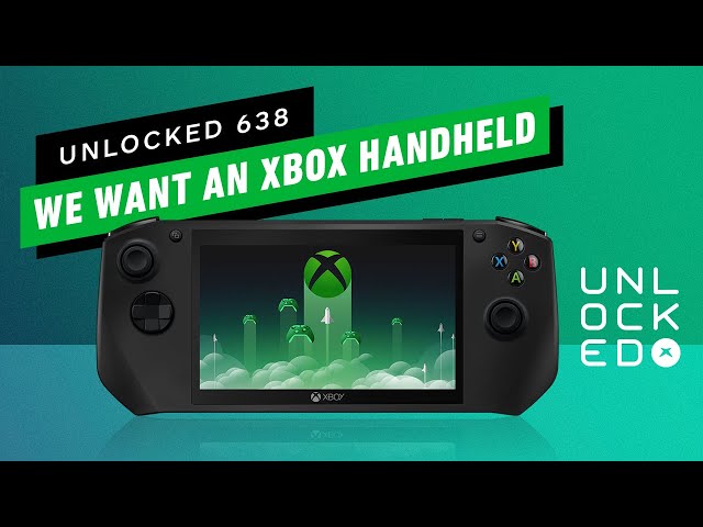 What if the Xbox Handheld Is Real? – Unlocked 638