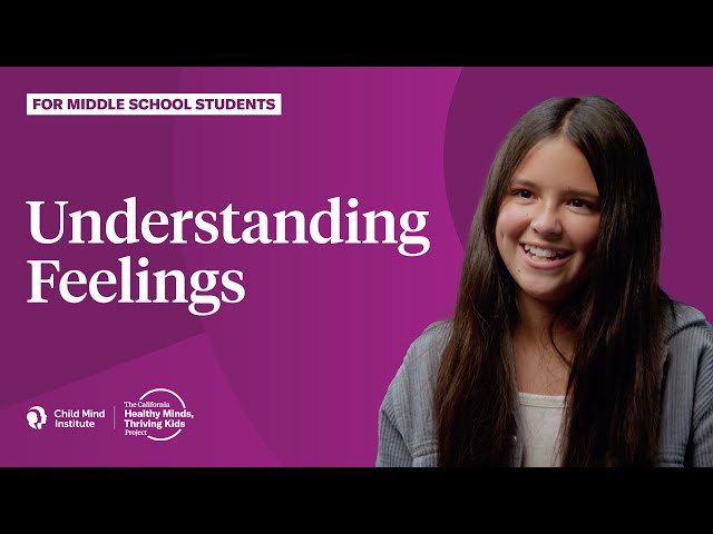 Understanding Feelings for Middle School Students : Tips for Self-Awareness & Emotional Control