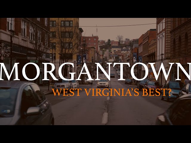 Morgantown West Virginia [West Virginia's Best?]