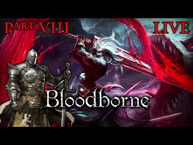 I'm getting STRONGER and BETTER!!! Bloodborne! PART 8 🔴 LIVESTREAM