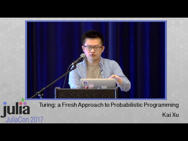 Turing: A Fresh Approach to Probabilistic Programming | Kai Xu | JuliaCon 2017