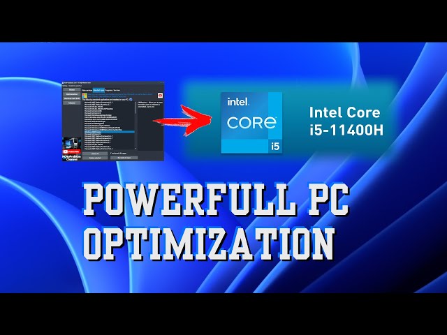 Windows 11 optimization results for powerfull PC with Intel Core i5-11400h