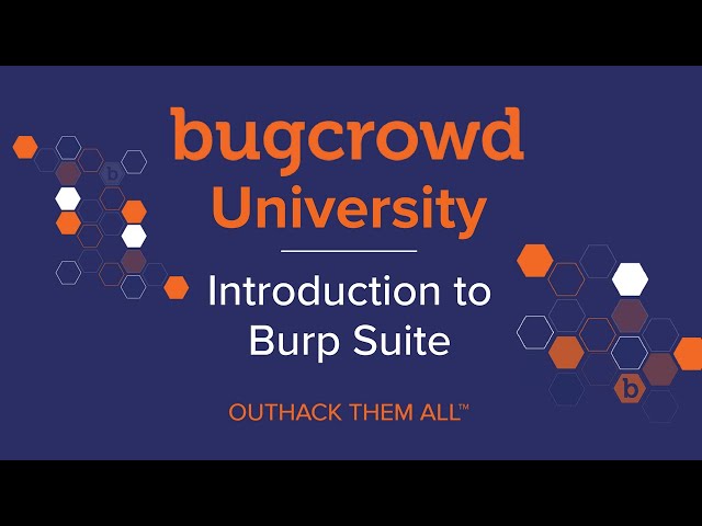 Bugcrowd University - Introduction to Burp Suite