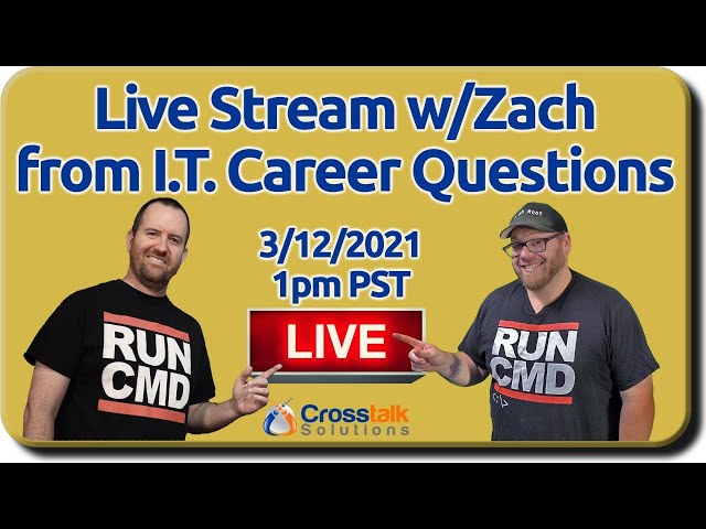 Live Stream w/Zach from I.T. Career Questions