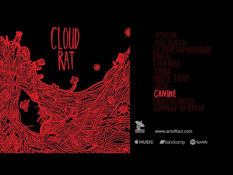 CLOUD RAT: "Canine" from Cloud Rat Redux #ARTOFFACT