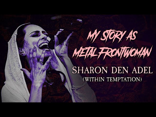 My Story As Metal Frontwoman #68: Sharon den Adel (Within Temptation)