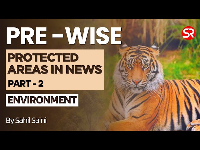UPSC Prelims I Revise with PRE-WISE | Protected Areas in the News | Part-2 #shubhraranjan