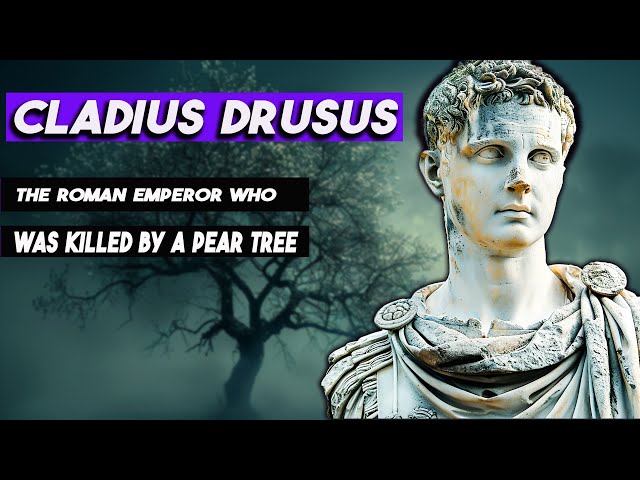 Emperor Claudius Drusus: Tragically Killed by a Tree