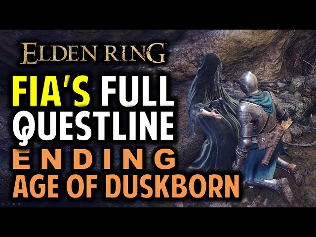Fia's Full Questline Walkthrough: How to Unlock Age of Duskborn Ending | Elden Ring