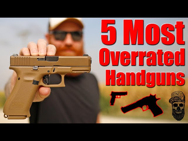 Top 5 Overrated Pistols